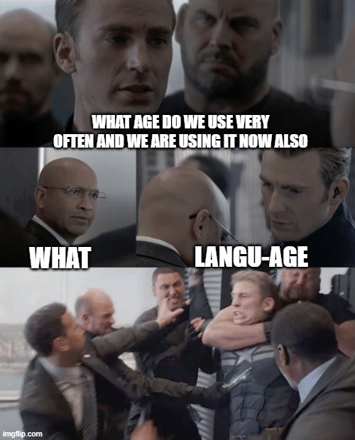 captain america jokes | WHAT AGE DO WE USE VERY OFTEN AND WE ARE USING IT NOW ALSO; LANGU-AGE; WHAT | image tagged in captain america elevator | made w/ Imgflip meme maker