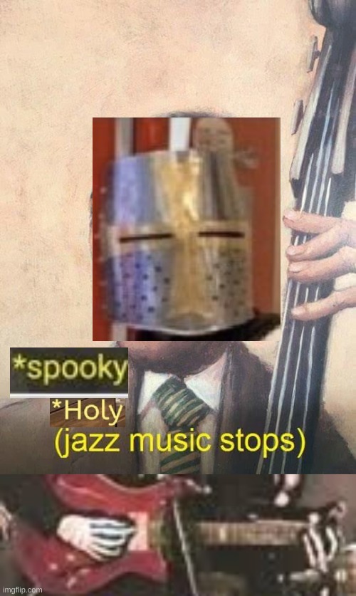 image tagged in jazz music stops,spooky music stops | made w/ Imgflip meme maker
