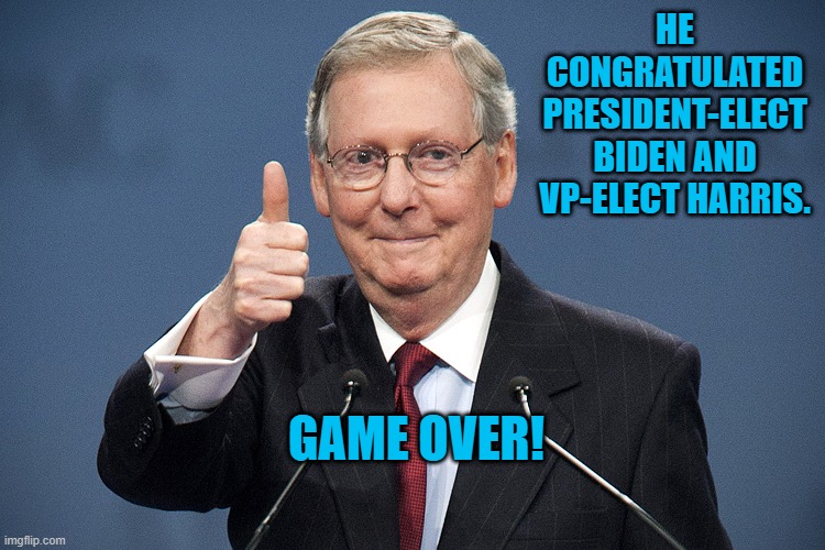 Trump's Sinking Ship Has One Less Rat. | HE CONGRATULATED PRESIDENT-ELECT BIDEN AND VP-ELECT HARRIS. GAME OVER! | image tagged in politics | made w/ Imgflip meme maker