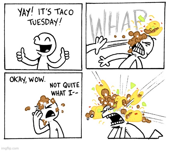 Taco Tuesday comic | image tagged in comics/cartoons,comics,comic,taco tuesday,tacos,taco | made w/ Imgflip meme maker