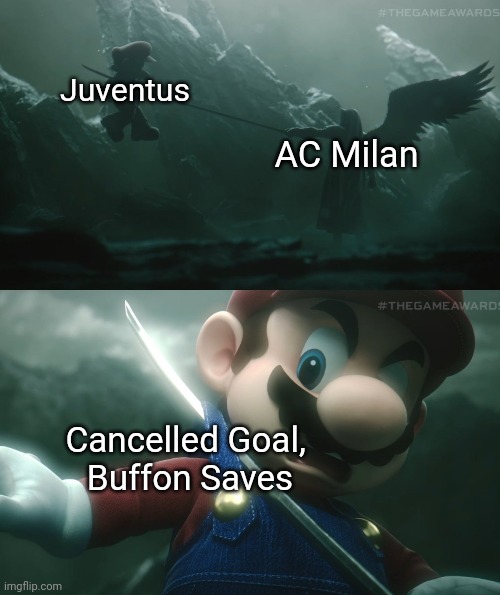MA È DENTRO CLAMOROSA!!! MA BASTA!!!!! GUARDA NEI OCCHI, GIGI!!! (Muntari Goal Cancelled) | Juventus; AC Milan; Cancelled Goal, 
Buffon Saves | image tagged in memes,ac milan,juventus,sephiroth,mario,calcio | made w/ Imgflip meme maker