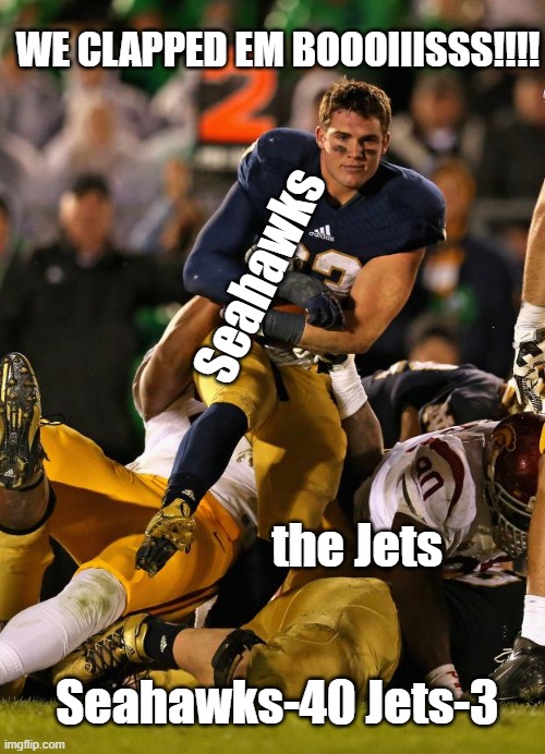 Photogenic College Football Player Meme | WE CLAPPED EM BOOOIIISSS!!!! Seahawks; the Jets; Seahawks-40 Jets-3 | image tagged in memes,photogenic college football player | made w/ Imgflip meme maker