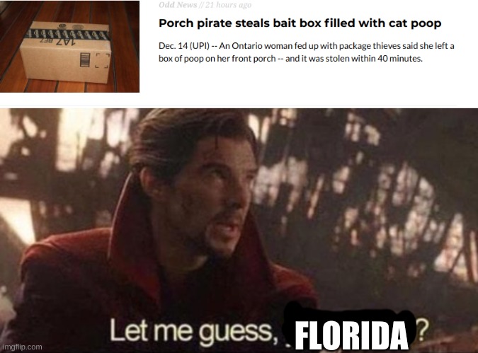 i think its florida | FLORIDA | image tagged in let me guess your home | made w/ Imgflip meme maker