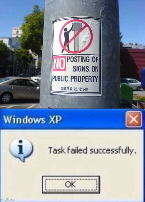 Fail | image tagged in task failed successfully,funny,memes,stupid signs,contradiction,you had one job just the one | made w/ Imgflip meme maker