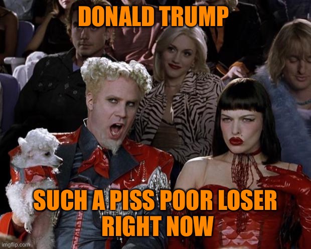 Electoral college votes for Biden. Mitch McConnell congratulates Bidens victory. But Trump? | DONALD TRUMP; SUCH A PISS POOR LOSER
 RIGHT NOW | image tagged in donald trump,looser,joe biden,president,maga,crazy | made w/ Imgflip meme maker
