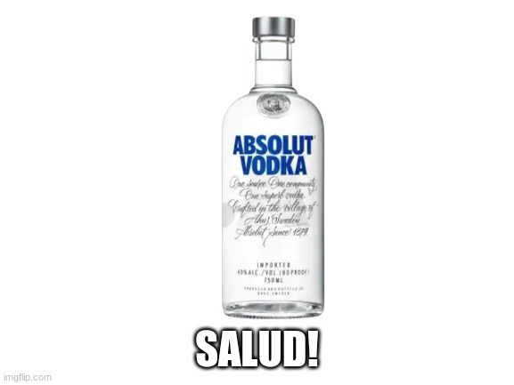 Blank White Template | SALUD! | image tagged in blank white template | made w/ Imgflip meme maker