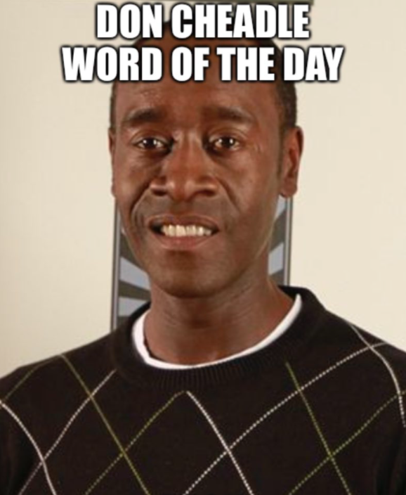 High Quality Don Cheadle Word of the Day Blank Meme Template