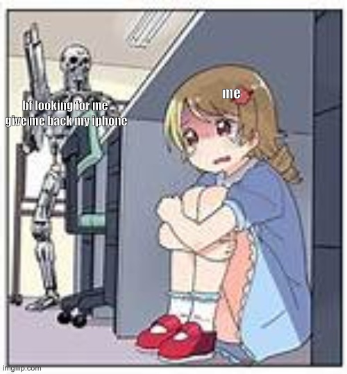 me | me; bf looking for me 
give me back my iphone | image tagged in fun,animals | made w/ Imgflip meme maker