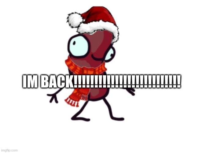 Im back and im still on crack | IM BACK!!!!!!!!!!!!!!!!!!!!!!!!!! | made w/ Imgflip meme maker