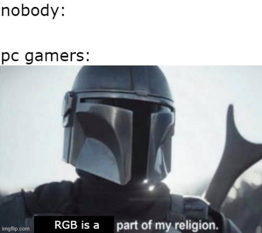 pc gamers: | image tagged in relatable | made w/ Imgflip meme maker