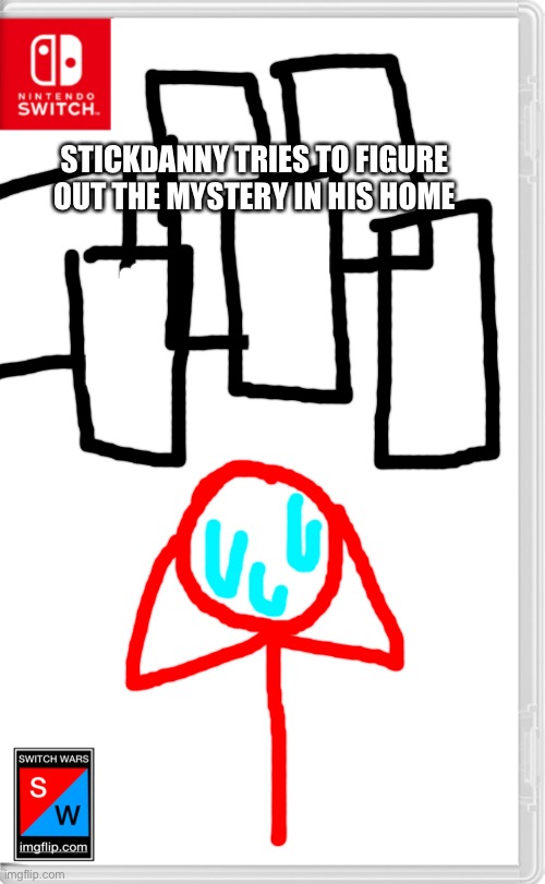 Switch Wars Template | STICKDANNY TRIES TO FIGURE OUT THE MYSTERY IN HIS HOME | image tagged in switch wars template,stickdanny,switch wars | made w/ Imgflip meme maker