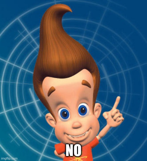 Jimmy neutron | NO | image tagged in jimmy neutron | made w/ Imgflip meme maker