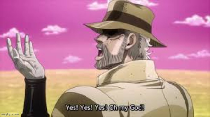 joseph joestar yes yes yes omg | image tagged in joseph joestar yes yes yes omg | made w/ Imgflip meme maker