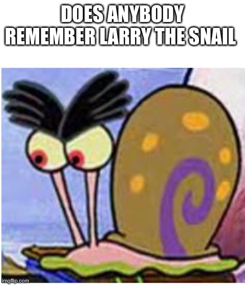 Larry the snail.