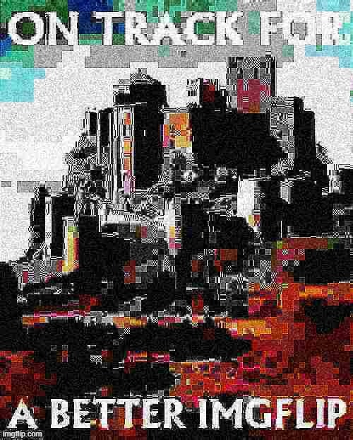 can you still tell that is a castle | image tagged in on track for a better imgflip jpeg max degrade deep-fried,castle,majestic,imgflip,imgflip community,meanwhile on imgflip | made w/ Imgflip meme maker