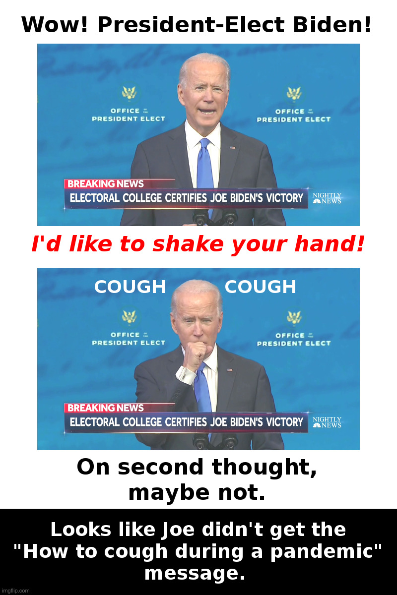 Coughing Joe Biden on the NBC Nightly News | image tagged in coughing,joe biden,pandemic,nbc news,handshake,hands up | made w/ Imgflip meme maker