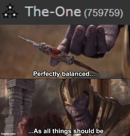 image tagged in thanos perfectly balanced as all things should be | made w/ Imgflip meme maker