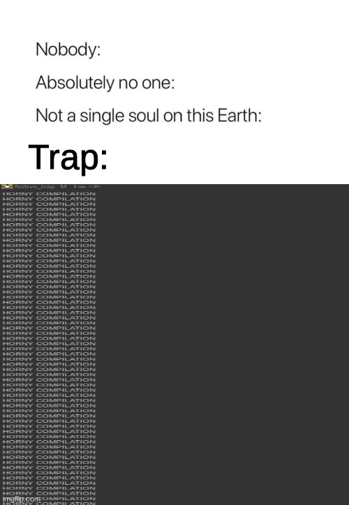 Trap: | made w/ Imgflip meme maker