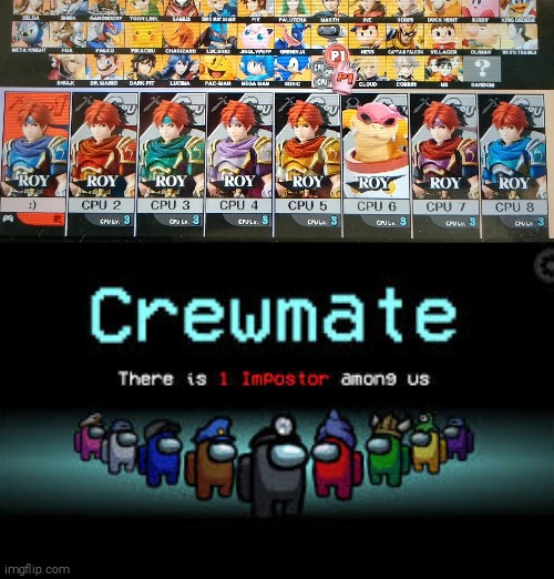 Dang it Roy | image tagged in there is 1 imposter among us,super smash bros,smash bros,fire emblem,roy,among us | made w/ Imgflip meme maker