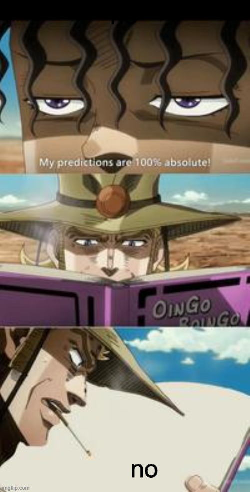 mondatta jojo 100 true feat. hol' horse | no no | image tagged in mondatta jojo 100 true feat hol' horse | made w/ Imgflip meme maker