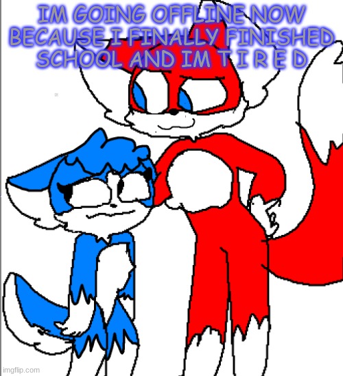 But... I have a very special announcement to make tommrow. | IM GOING OFFLINE NOW BECAUSE I FINALLY FINISHED SCHOOL AND IM T I R E D | image tagged in jericho petting cloud fox | made w/ Imgflip meme maker