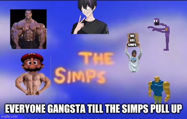 Simps | image tagged in simps are good,simps,im a good simp | made w/ Imgflip meme maker