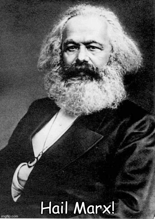 Lets spam this in politics | Hail Marx! | image tagged in karl marx | made w/ Imgflip meme maker