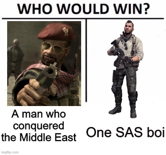 Who Would Win? Meme | A man who conquered the Middle East; One SAS boi | image tagged in memes,who would win | made w/ Imgflip meme maker
