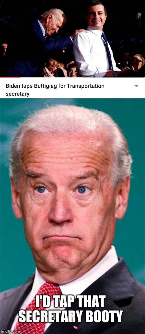 Secretary BootyJ | I'D TAP THAT SECRETARY BOOTY | image tagged in joe biden,election 2020 | made w/ Imgflip meme maker