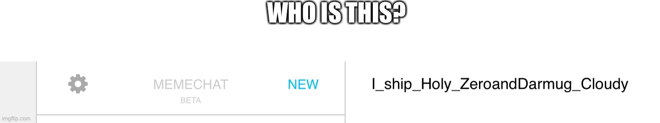 WHO IS THIS? | made w/ Imgflip meme maker