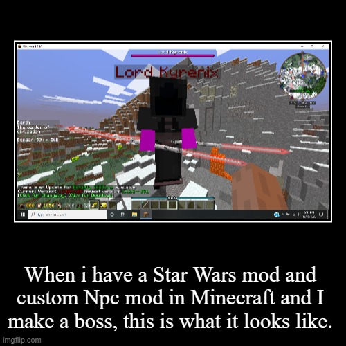 Minecraft Star Wars and Custom NPC mod custom boss | image tagged in funny,demotivationals,minecraft | made w/ Imgflip demotivational maker