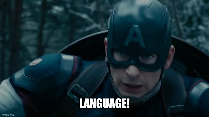 Captain America Language | LANGUAGE! | image tagged in captain america language | made w/ Imgflip meme maker