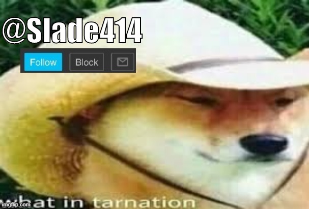 Slade's announcement template (i made it slade you can just use it now, its public) | image tagged in slade's announcement template | made w/ Imgflip meme maker