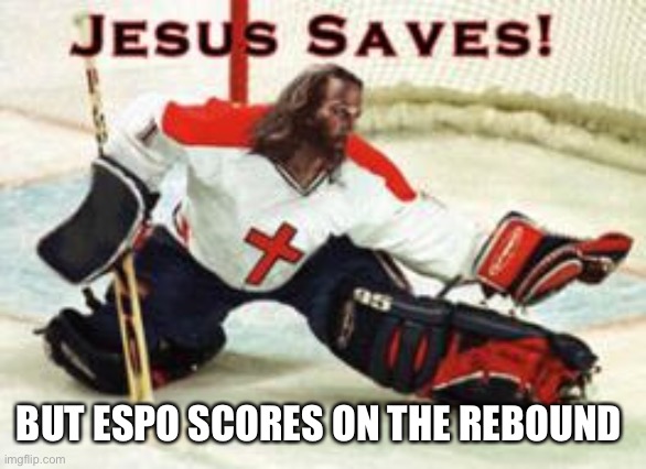 BUT ESPO SCORES ON THE REBOUND | made w/ Imgflip meme maker