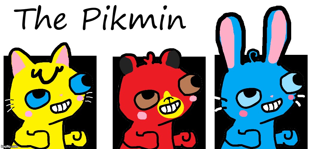 The Pikmin | made w/ Imgflip meme maker