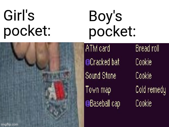 earthbound | Boy's pocket:; Girl's pocket: | image tagged in earthound,pocket | made w/ Imgflip meme maker
