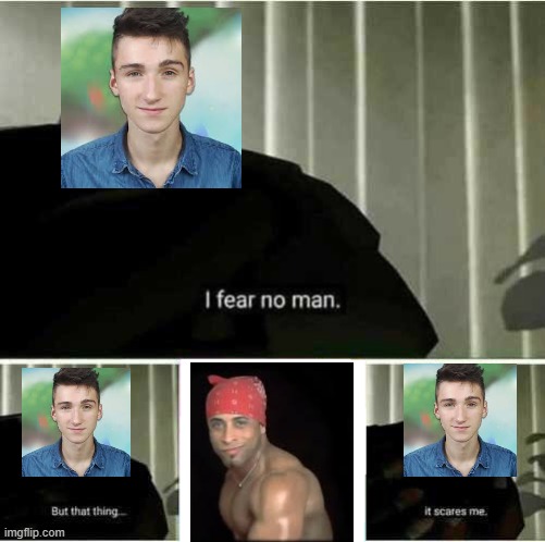 poor rembol | image tagged in i fear no man | made w/ Imgflip meme maker