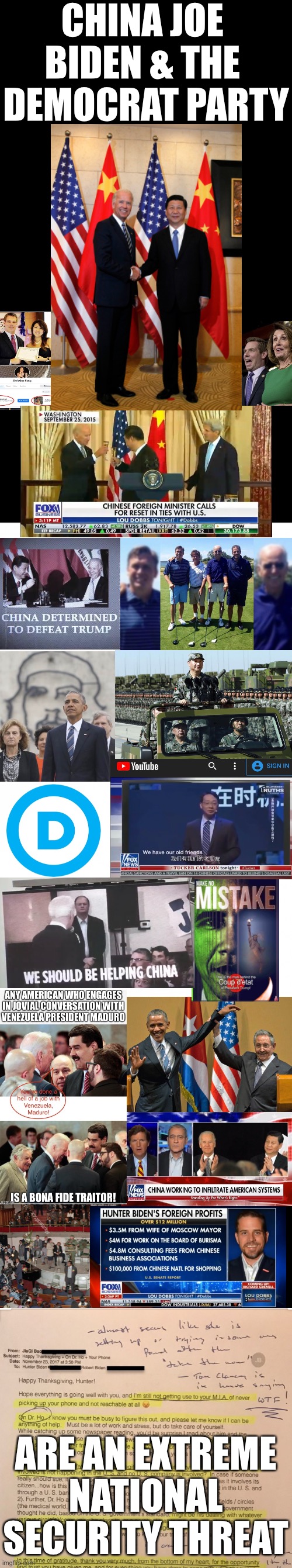 China Joe Biden & the Democrat Party are an extreme national security threat! | CHINA JOE 
BIDEN & THE 
DEMOCRAT PARTY; ARE AN EXTREME
NATIONAL SECURITY THREAT | image tagged in democrat party,election 2020,election fraud,traitors,communists,joe biden | made w/ Imgflip meme maker