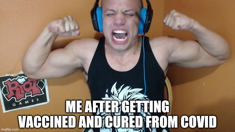 IS PRIIIIIIIIIIIIIIIIIIIIIIIIIIIIIIIIIIIIIIIIIIIIIIIIIIIIIIIIIIIIIDE! AAAAAAAAAAAAAAAAAAAAAAAAAAAAA | ME AFTER GETTING VACCINED AND CURED FROM COVID | image tagged in tyler1 scream,memes,coronavirus,vaccines | made w/ Imgflip meme maker