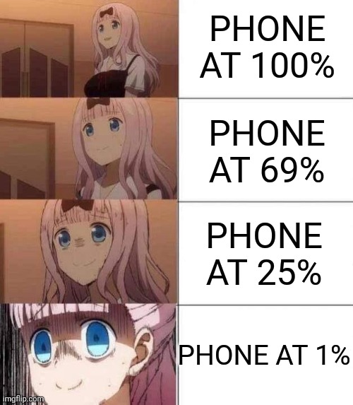 Phone percentage | PHONE AT 100%; PHONE AT 69%; PHONE AT 25%; PHONE AT 1% | image tagged in chika template | made w/ Imgflip meme maker