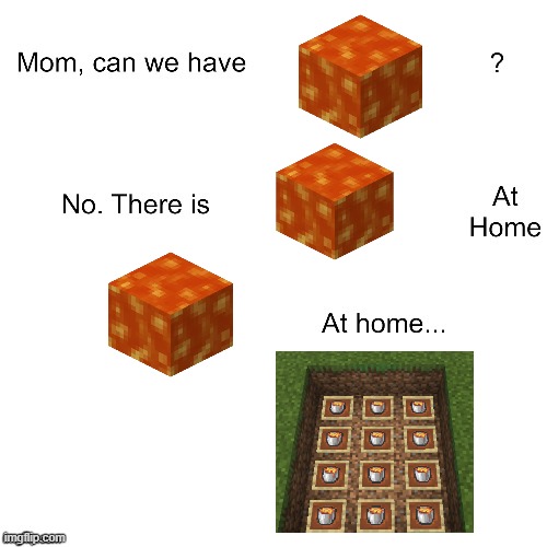 lava at home | image tagged in mom can we have,memes | made w/ Imgflip meme maker