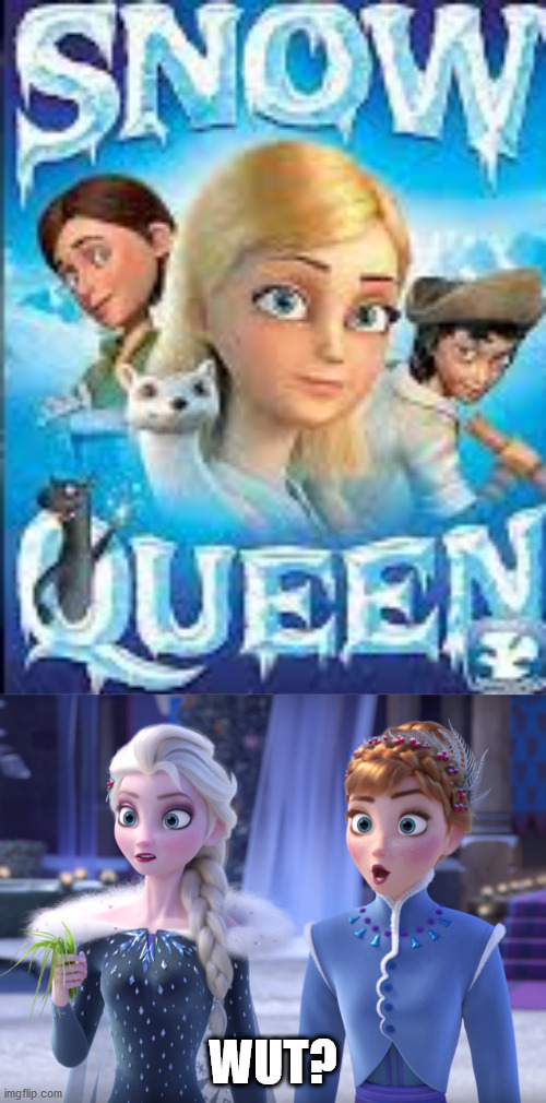 Rip off Frozen film | WUT? | image tagged in elsa and anna shocked | made w/ Imgflip meme maker