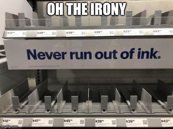 THE IRONY | OH THE IRONY | image tagged in you had one job | made w/ Imgflip meme maker