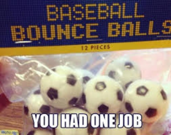 OOF | image tagged in you had one job | made w/ Imgflip meme maker