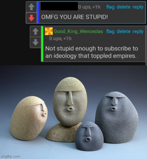 Absolutely annihilated a self-proclaimed communist who apparently doesn't even know what communism is. | image tagged in oof stones | made w/ Imgflip meme maker