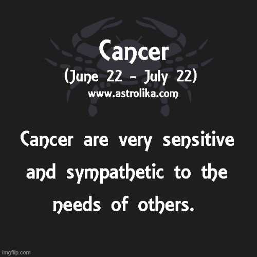 my mom had it :( | image tagged in cancer zodiac sign - sensitive - sympathetic | made w/ Imgflip meme maker