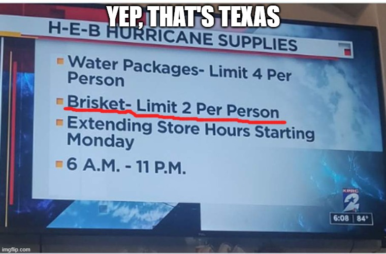 ... | YEP, THAT'S TEXAS | image tagged in texas,normal in texas- | made w/ Imgflip meme maker