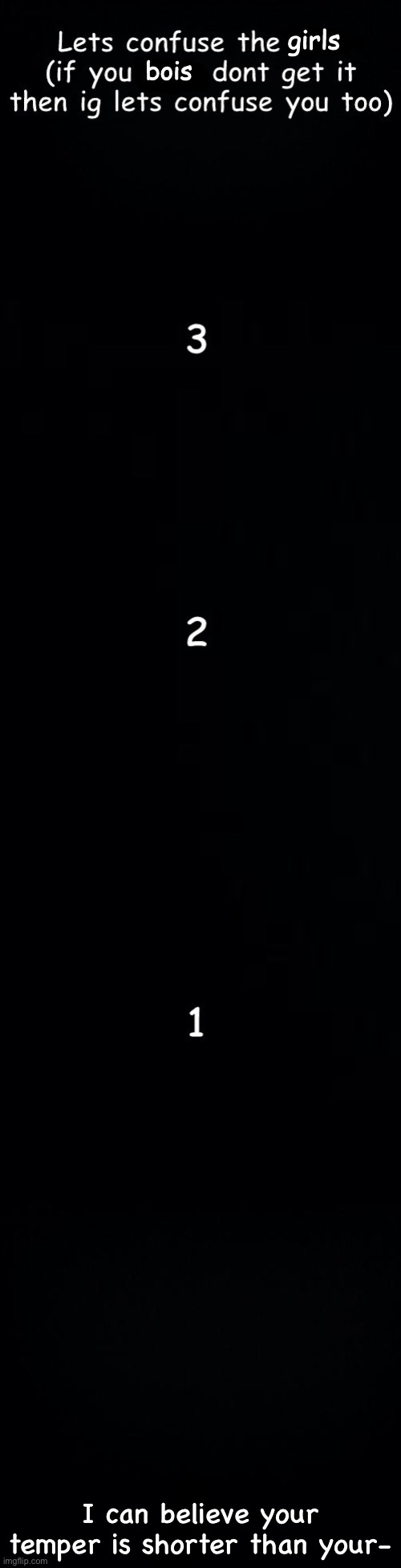 Oof I get it. | I can believe your temper is shorter than your- | image tagged in bruh | made w/ Imgflip meme maker