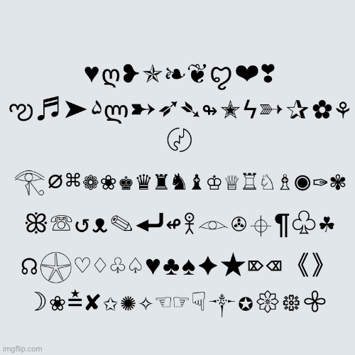 ♥ღ❥✯❧❦ꨄ❤︎❣︎ఌ♬➤۵ლ➸➶➴↬✭ϟ➳✰✿⚘〄?⌀⌘❁❀♚♛♜♞♝♔♕♖♘♗◉✑✾ꕥ☏↺ᴥ︎✎⏎↫??✇⌖¶♧︎☘︎︎☊?♡♢♧♤♥♣♠✦★⌦⌫《》☽❀≛✘✩✺✧☜☞☟༒✪?᪥? | made w/ Imgflip meme maker