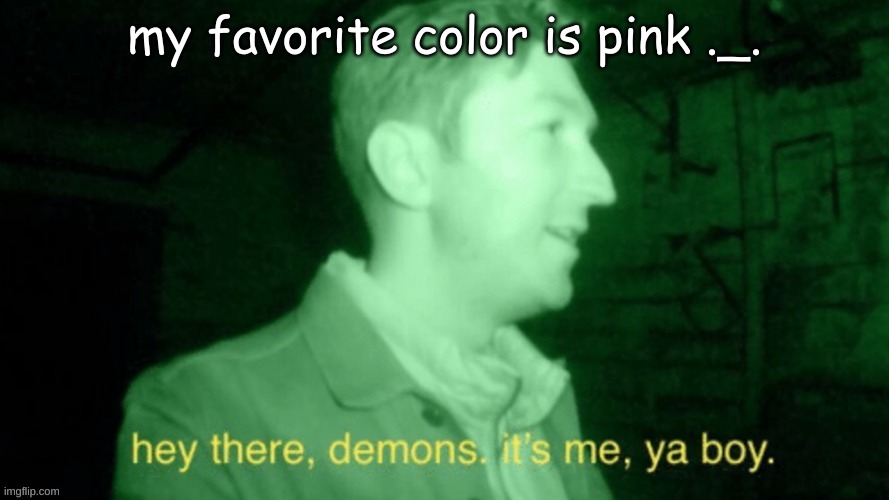 and thats a fact | my favorite color is pink ._. | made w/ Imgflip meme maker